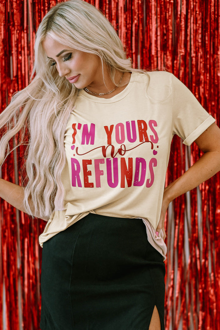 I'm Yours No Refunds Crew Neck Graphic Tee