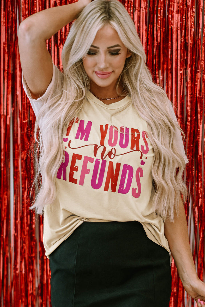 I'm Yours No Refunds Crew Neck Graphic Tee